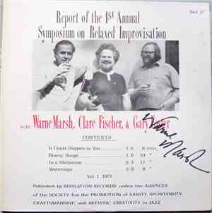 Warne Marsh / Clare Fischer / Gary Foster - Report Of The 1st Annual Symposium On Relaxed Improvisation