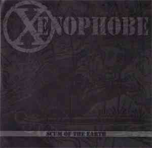 Xenophobe  - Scum Of The Earth