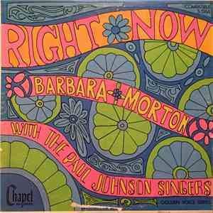 Barbara Morton With The Paul Johnson Singers - Right Now