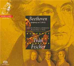 Beethoven, Budapest Festival Orchestra, Iván Fischer - Symphony no. 7  and works of Beethoven's canterporaries