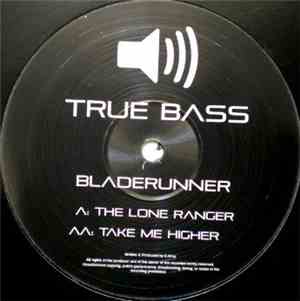 Bladerunner - The Lone Ranger / Take Me Higher
