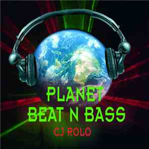 CJ Rolo - Planet Beat N Bass