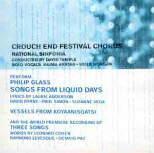 Crouch End Festival Chorus, National Sinfonia, David Temple, Najma Akhtar, Wills Morgan, Philip Glass - Songs From Liquid Days