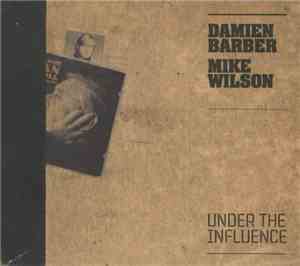 Damien Barber, Mike Wilson  - Under The Influence