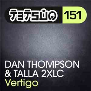 Dan Thompson  & Talla 2XLC - Vertigo