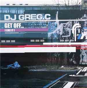DJ Greg C - Get Off...