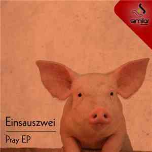 Einsauszwei - Pray EP