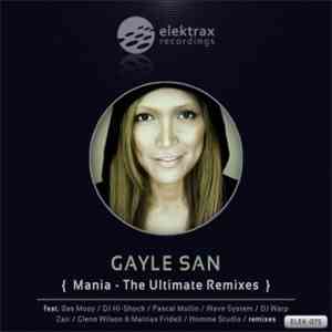 Gayle San - Mania - The Ultimate Remixes