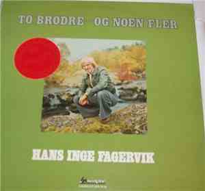 Hans-Inge Fagervik - To Brødre - Og Noen Fler