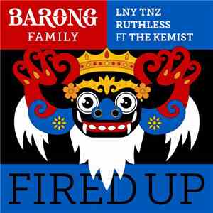 LNY TNZ & Ruthless Ft. The Kemist - Fired Up
