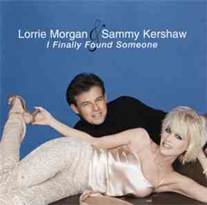 Lorrie Morgan & Sammy Kershaw - I Finally Found Someone