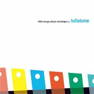Lullatone - Little Songs About Raindrops