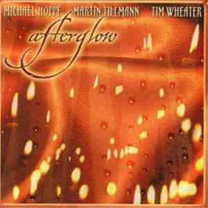 Michael Hoppé, Martin Tillman, Tim Wheater - Afterglow