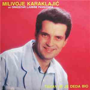 Milivoje Karaklajić uz Orkestar Ljubiše Pavkovića - Takav Mi Je Deda Bio