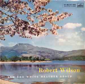 Robert Wilson  And The White Heather Group - From A Performance At The Royal Albert Hall