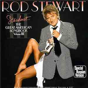 Rod Stewart - Stardust... The Great American Songbook Volume III