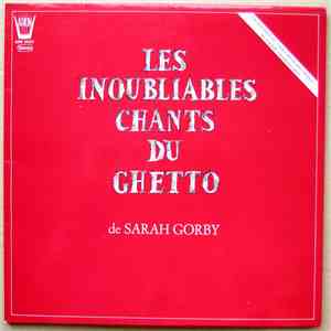 Sarah Gorby - Les Inoubliables Chants Du Ghetto
