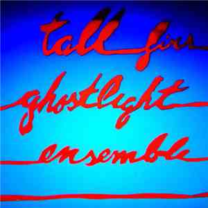 Tall Firs - Ghostlight Ensemble
