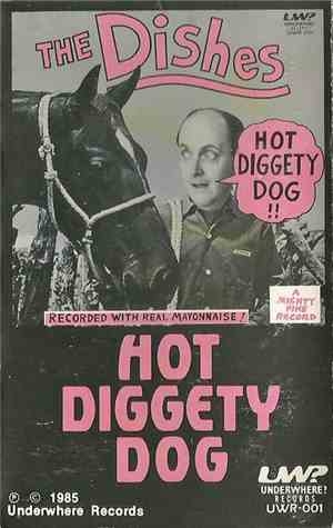 The Dishes  - Hot Diggety Dog