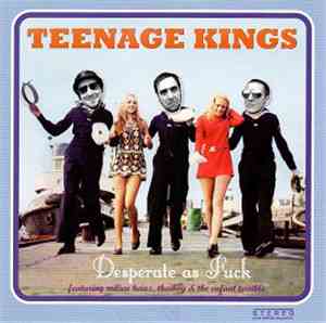 The Teenage Kings - Desperate As Fuck