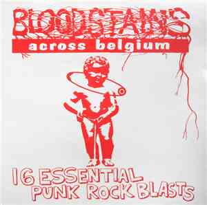 Various - Bloodstains Across Belgium (16 Essential Punk Rock Blasts)