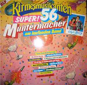 Various - Die Kirmesmusikanten - Super! 56 Muntermacher Am Laufenden Band