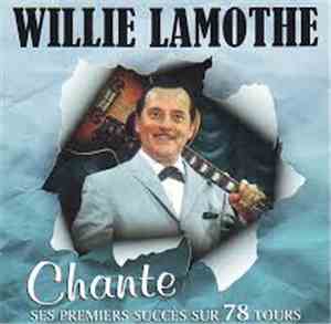 Willie Lamothe - Chante Ses Premiers Succès Sur 78 Tours