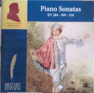 Wolfgang Amadeus Mozart - Piano Sonatas KV 284 - 309 - 310
