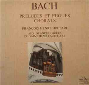 Bach / François Henri Houbart - Préludes Et  Fugues Chorals