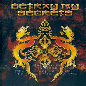 Betray My Secrets - Betray My Secrets