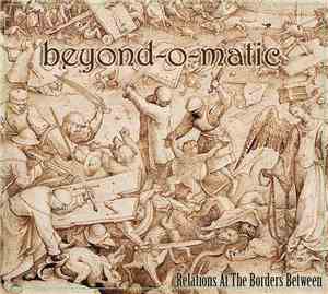 Beyond-O-Matic - Relations At The Borders Between