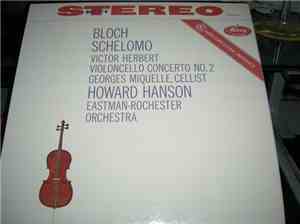 Bloch, Victor Herbert, Georges Miquelle, Howard Hanson, Eastman-Rochester O ...