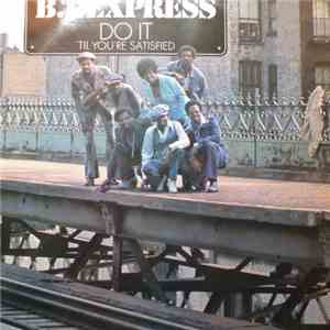 B.T. Express - Do It ('Til You're Satisfied)