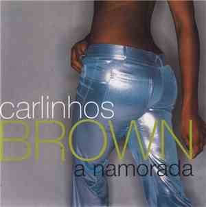 Carlinhos Brown - A Namorada