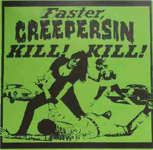 Creepersin - Faster, Creepersin Kill! Kill!