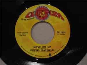 Curtis Mayfield - Move On Up/Underground
