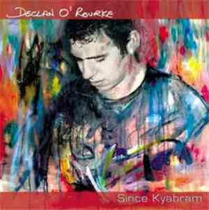 Declan O'Rourke - Since Kyabram