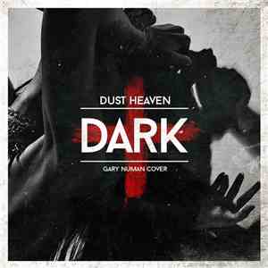 Dust Heaven - Dark (Gary Numan Cover)