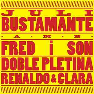 Juli Bustamante Amb Fred I Son, Doble Pletina, Renaldo & Clara - Juli Busta ...