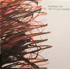 Kamikaze Trio - Rain On Your Parade