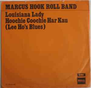 Marcus Hook Roll Band - Louisiana Lady / Hoochie Coochie Har Kau