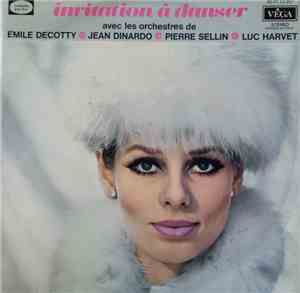 Émile Decotty, Jean Dinardo, Pierre Sellin, Luc Harvet - Invitation A Danse ...