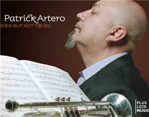 Patrick Artero - 2 Bix But Not Too Bix