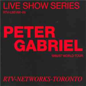 Peter Gabriel - World Tour 86-87 (Live Show Series - RTV-Networks-Toronto)