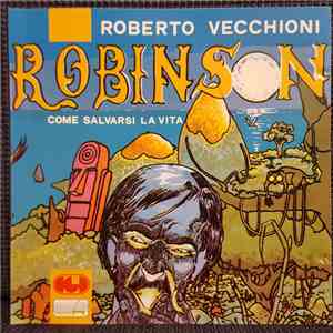 Roberto Vecchioni - Robinson, Come Salvarsi La Vita