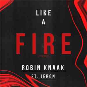 Robin Knaak - Like a Fire (Tonight) [feat. Jeron]