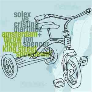 Solex vs. Cristina Martinez + Jon Spencer - Amsterdam Throwdown King Street ...