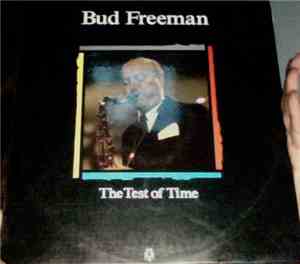 Bud Freeman - The Test Of Time