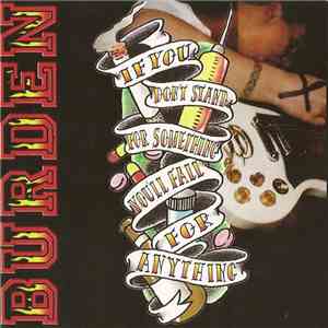 Burden  - If You Don't Stand For Something, You'll Fall For Anything