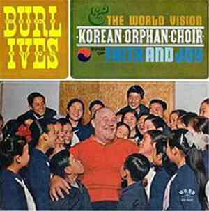 Burl Ives and The World Vision Korean Orphan Choir - Faith And Joy